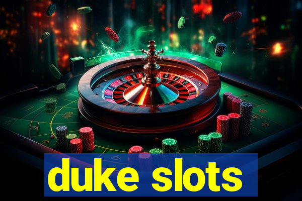 duke slots